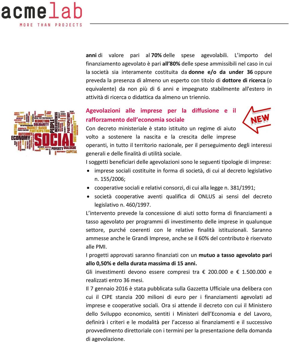 esperto con titolo di dottore di ricerca (o equivalente) da non più di 6 anni e impegnato stabilmente all'estero in attività di ricerca o didattica da almeno un triennio.