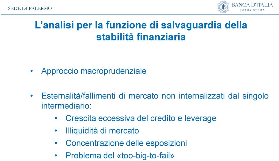 internalizzati dal singolo intermediario: Crescita eccessiva del credito e