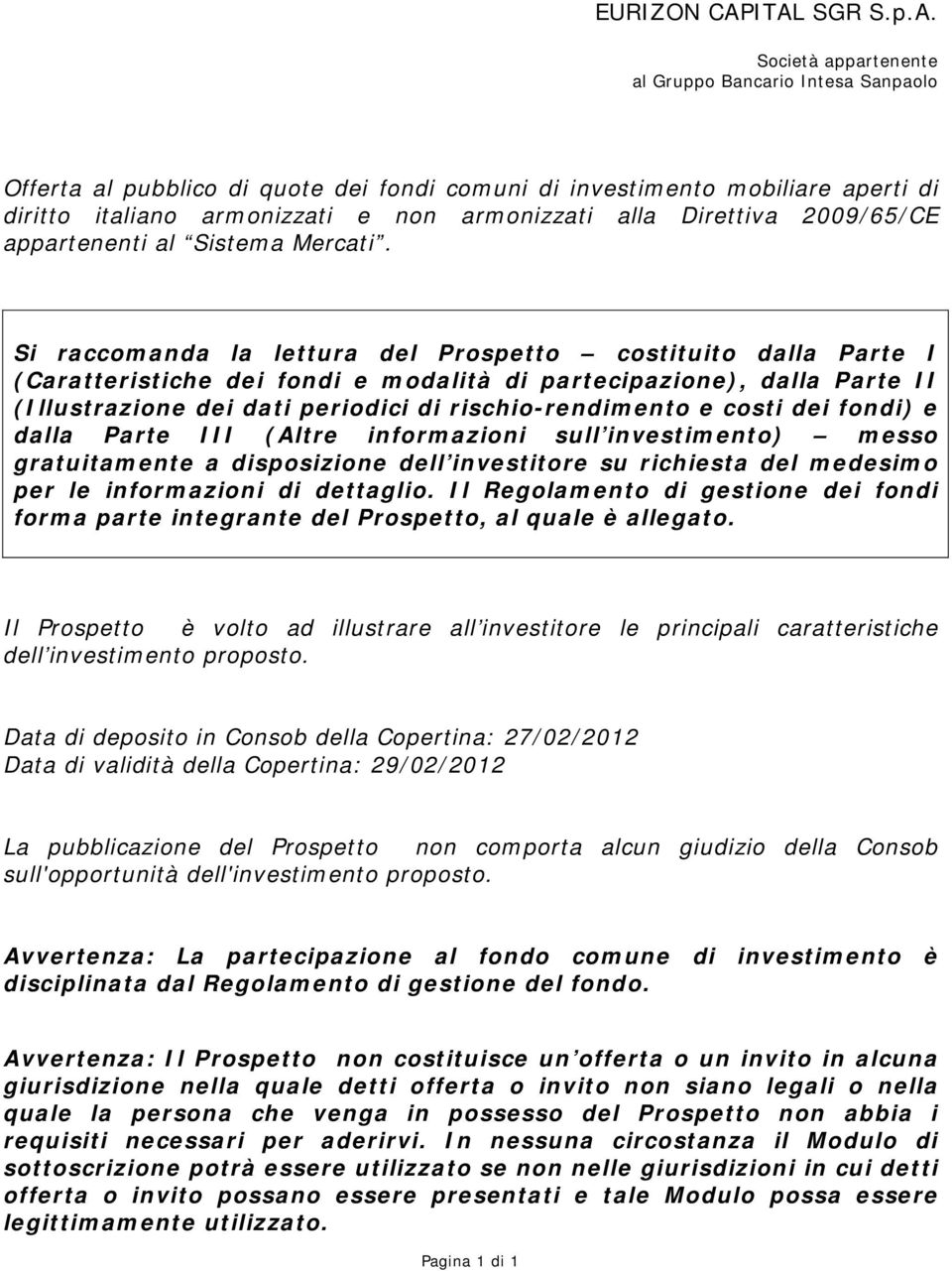 armonizzati alla Direttiva 2009/65/CE appartenenti al Sistema Mercati.