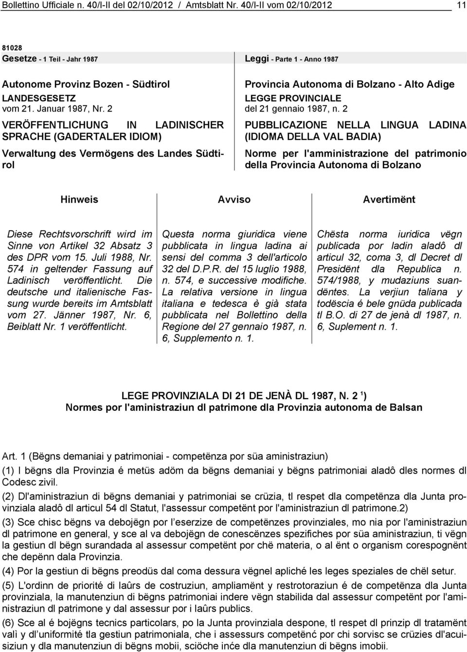 2 VERÖFFENTLICHUNG IN LADINISCHER SPRACHE (GADERTALER IDIOM) Verwaltung des Vermögens des Landes Südtirol Provincia Autonoma di Bolzano - Alto Adige LEGGE PROVINCIALE del 21 gennaio 1987, n.