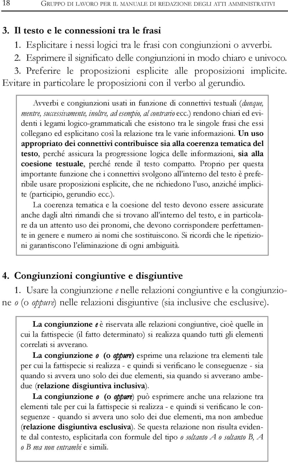 Evitare in particolare le proposizioni con il verbo al gerundio.