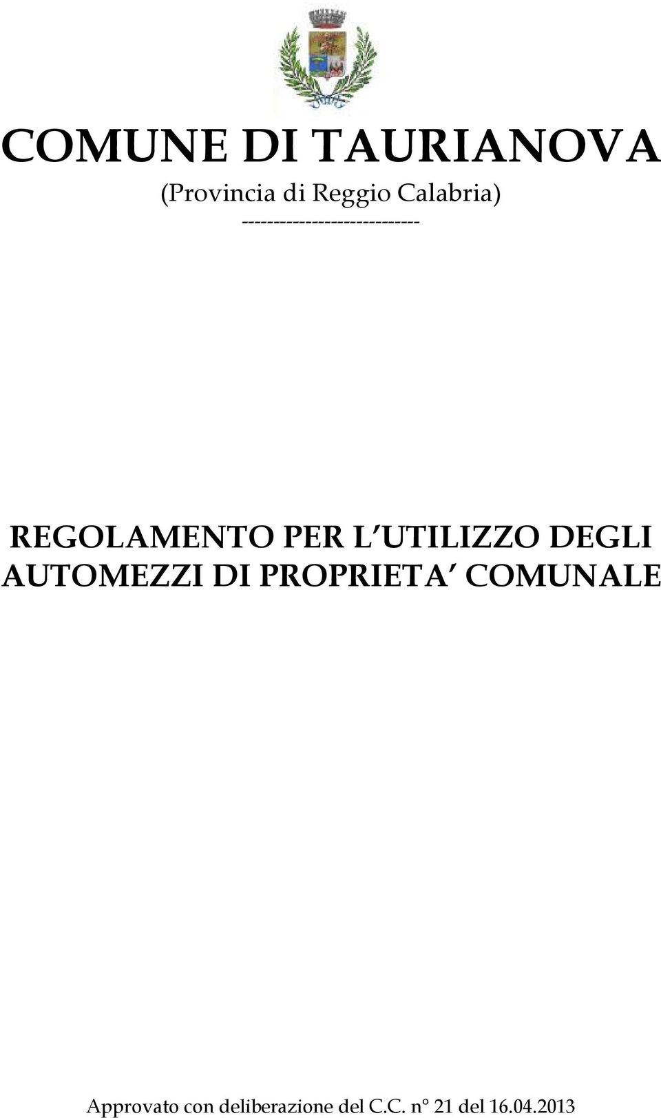 PER L UTILIZZO DEGLI AUTOMEZZI DI PROPRIETA