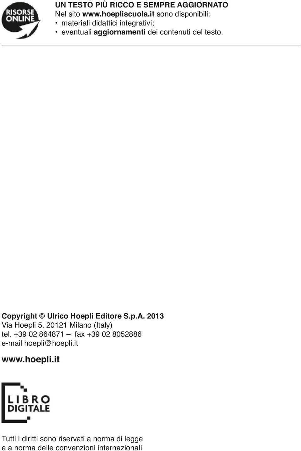 Copyright Ulrico Hoepli Editore S.p.A. 2013 Via Hoepli 5, 20121 Milano (Italy) tel.