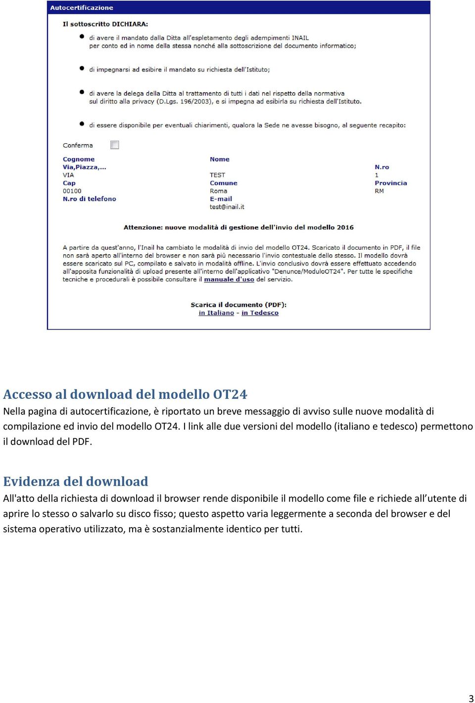 Evidenza del download All'atto della richiesta di download il browser rende disponibile il modello come file e richiede all utente di aprire lo