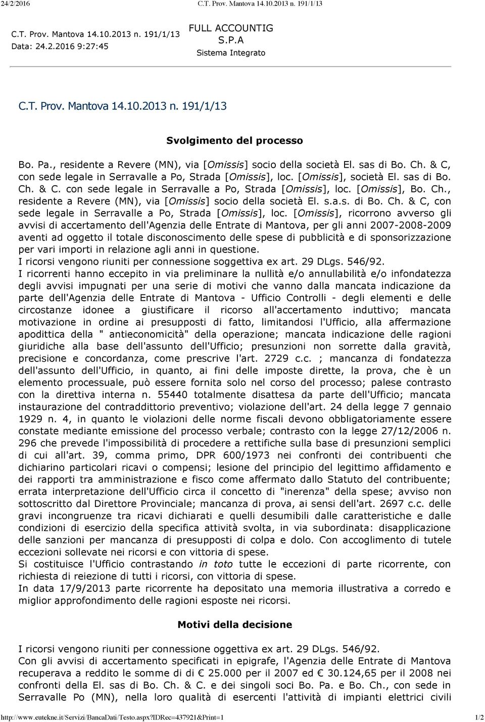 Ch., residente a Revere (MN), via [Omissis] socio della società El. s.a.s. di Bo. Ch. & C, con sede legale in Serravalle a Po, Strada [Omissis], loc.