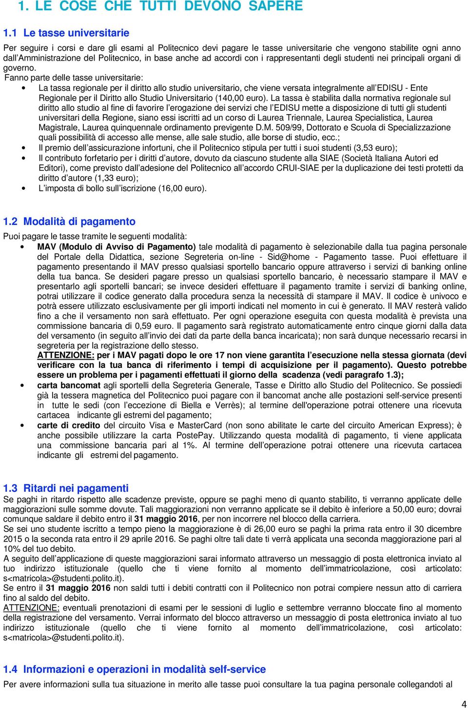 accordi con i rappresentanti degli studenti nei principali organi di governo.