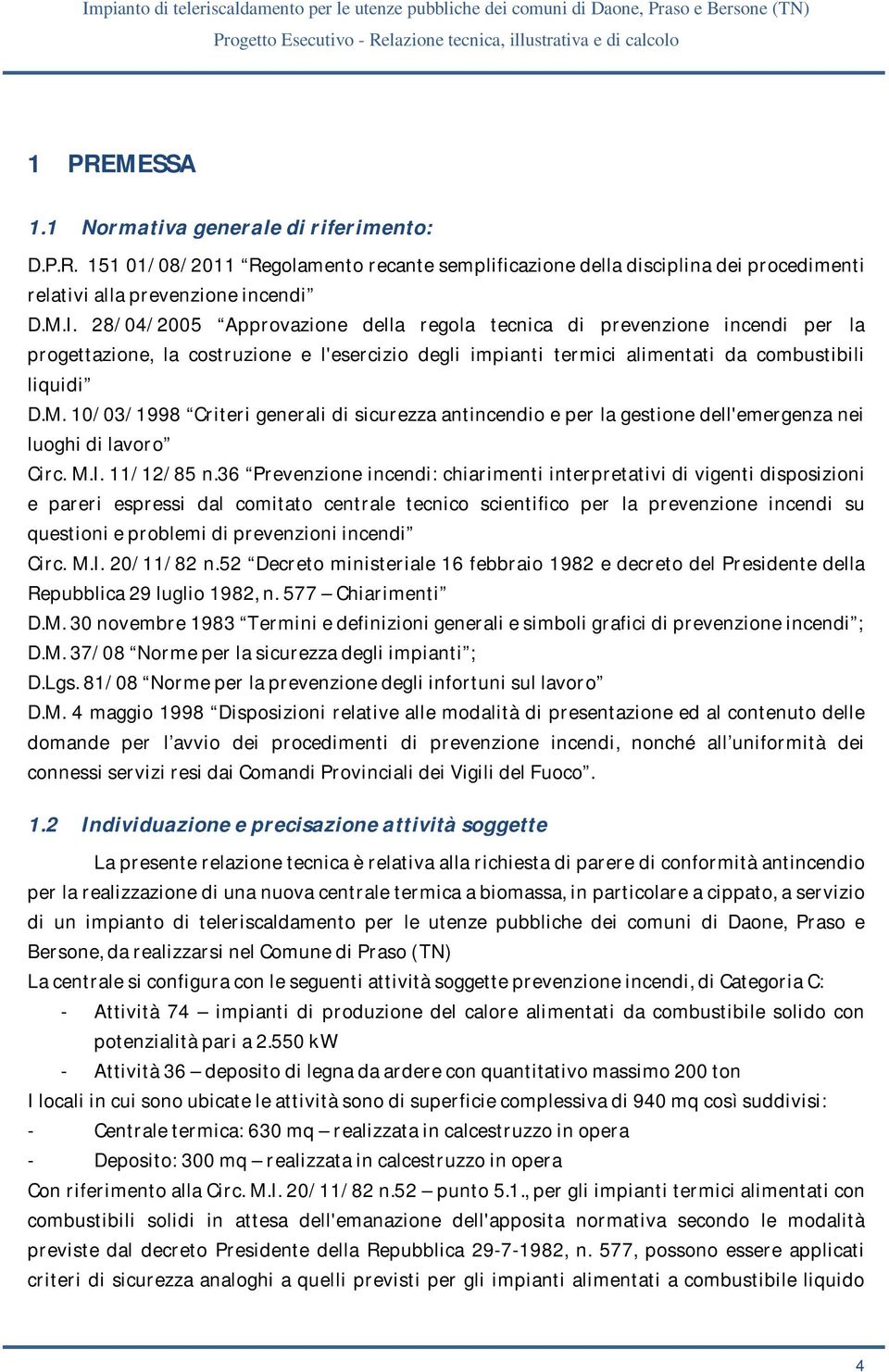 10/03/1998 Criteri generali di sicurezza antincendio e per la gestione dell'emergenza nei luoghi di lavoro Circ. M.I. 11/12/85 n.