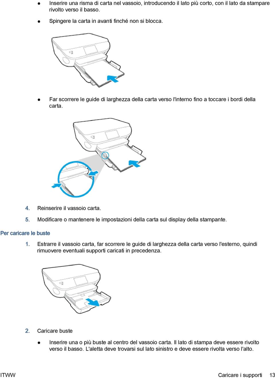 Modificare o mantenere le impostazioni della carta sul display della stampante. 1.