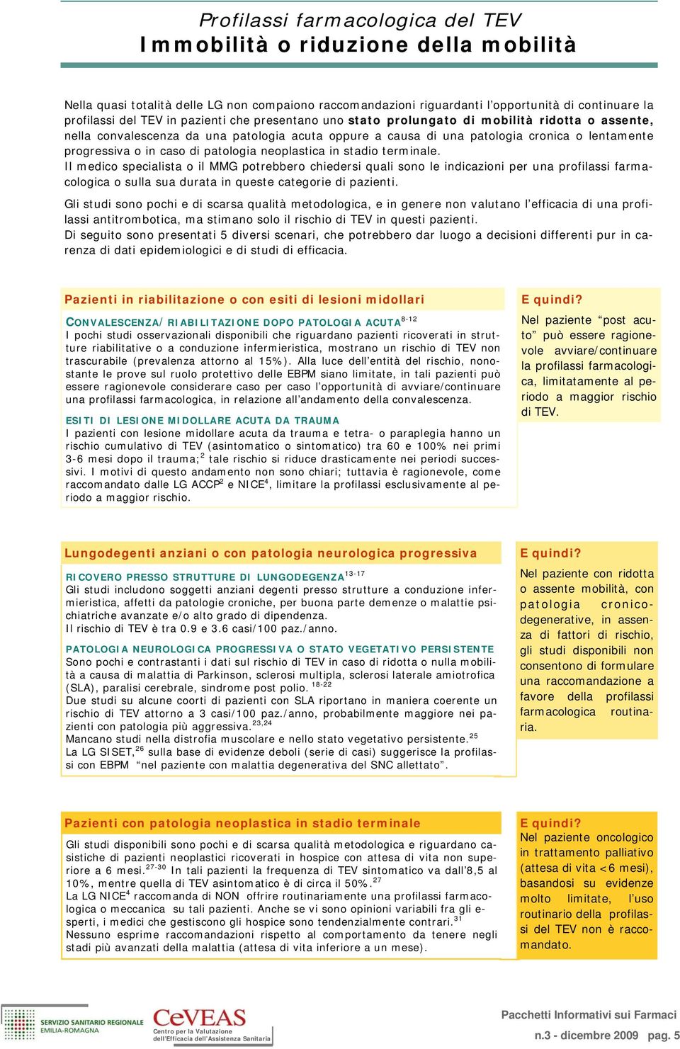 patologia neoplastica in stadio terminale.