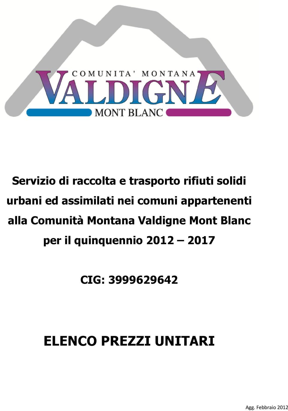 Montana Valdigne Mont Blanc per il quinquennio 2012