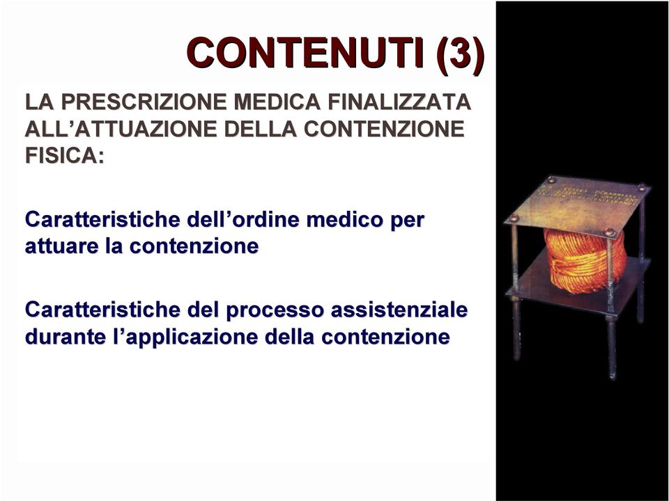 Caratteristiche dell ordine medico per attuare la contenzione