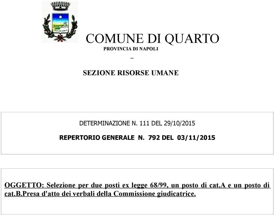 792 DEL 03/11/2015 OGGETTO: Selezione per due posti ex legge 68/99, un