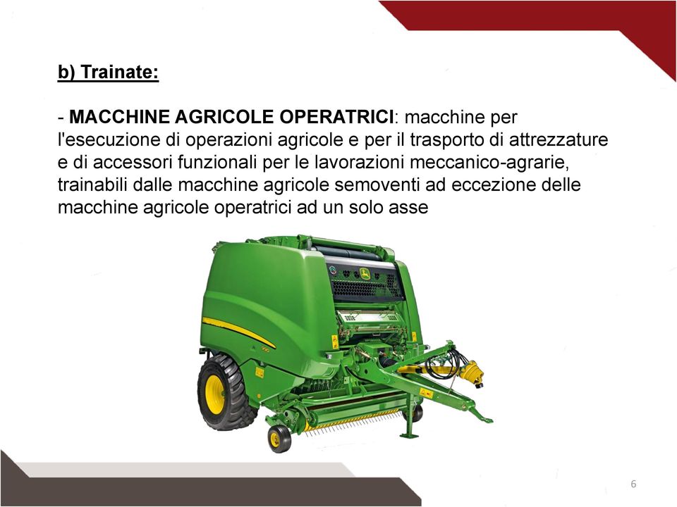 funzionali per le lavorazioni meccanico-agrarie, trainabili dalle macchine