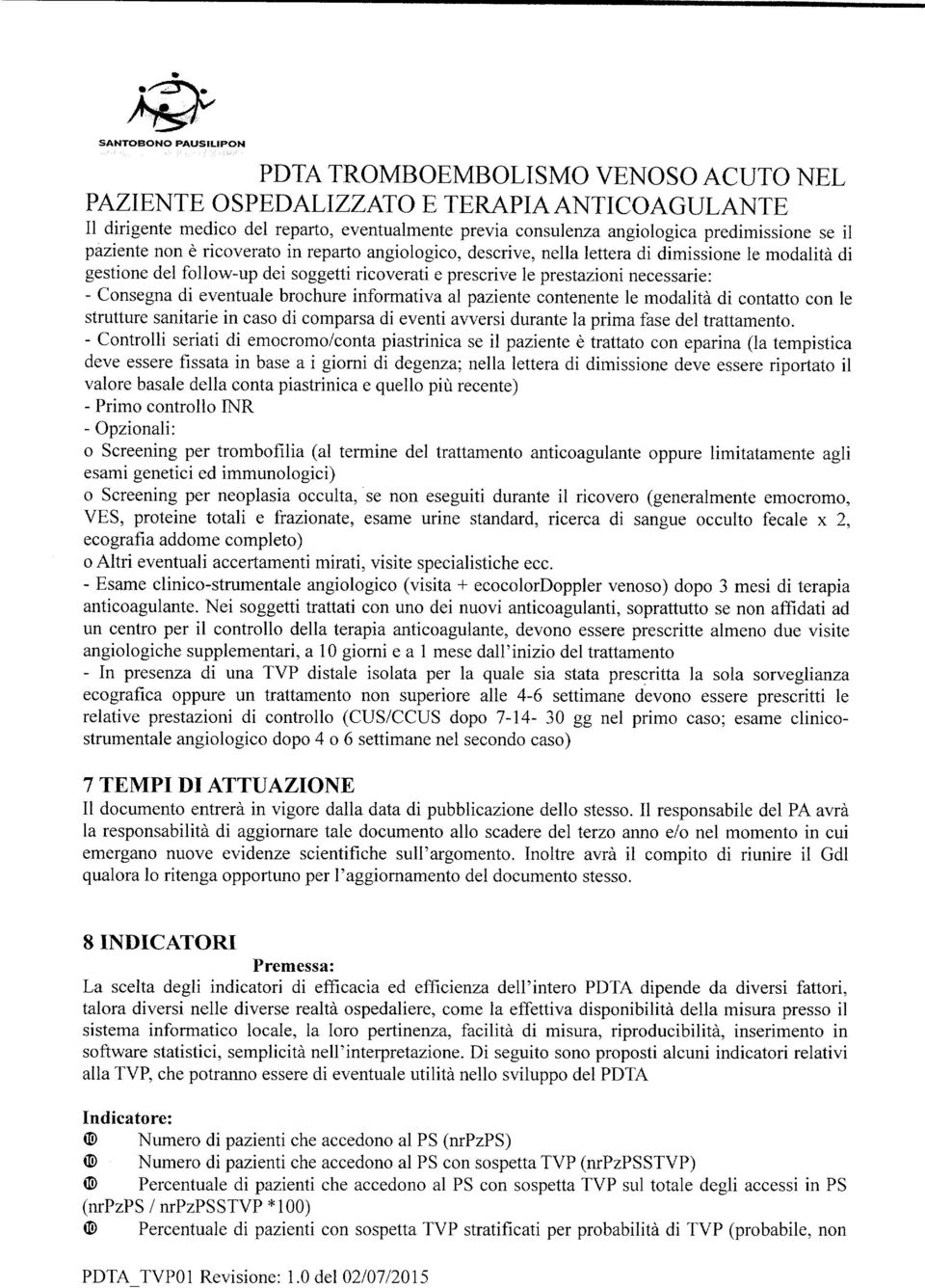 informativa al paziente contenente le modalità di contatto con le strutture sanitarie in caso di comparsadi eventi avversi durante la prima fase del trattamento.