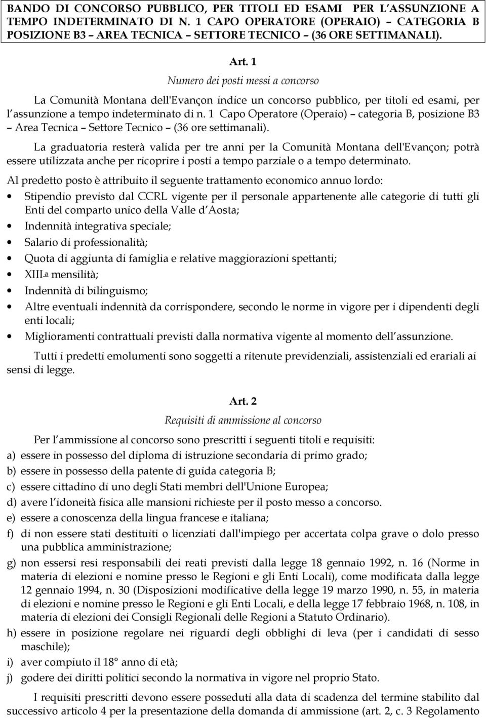 1 Capo Operatore (Operaio) categoria B, posizione B3 Area Tecnica Settore Tecnico (36 ore settimanali).