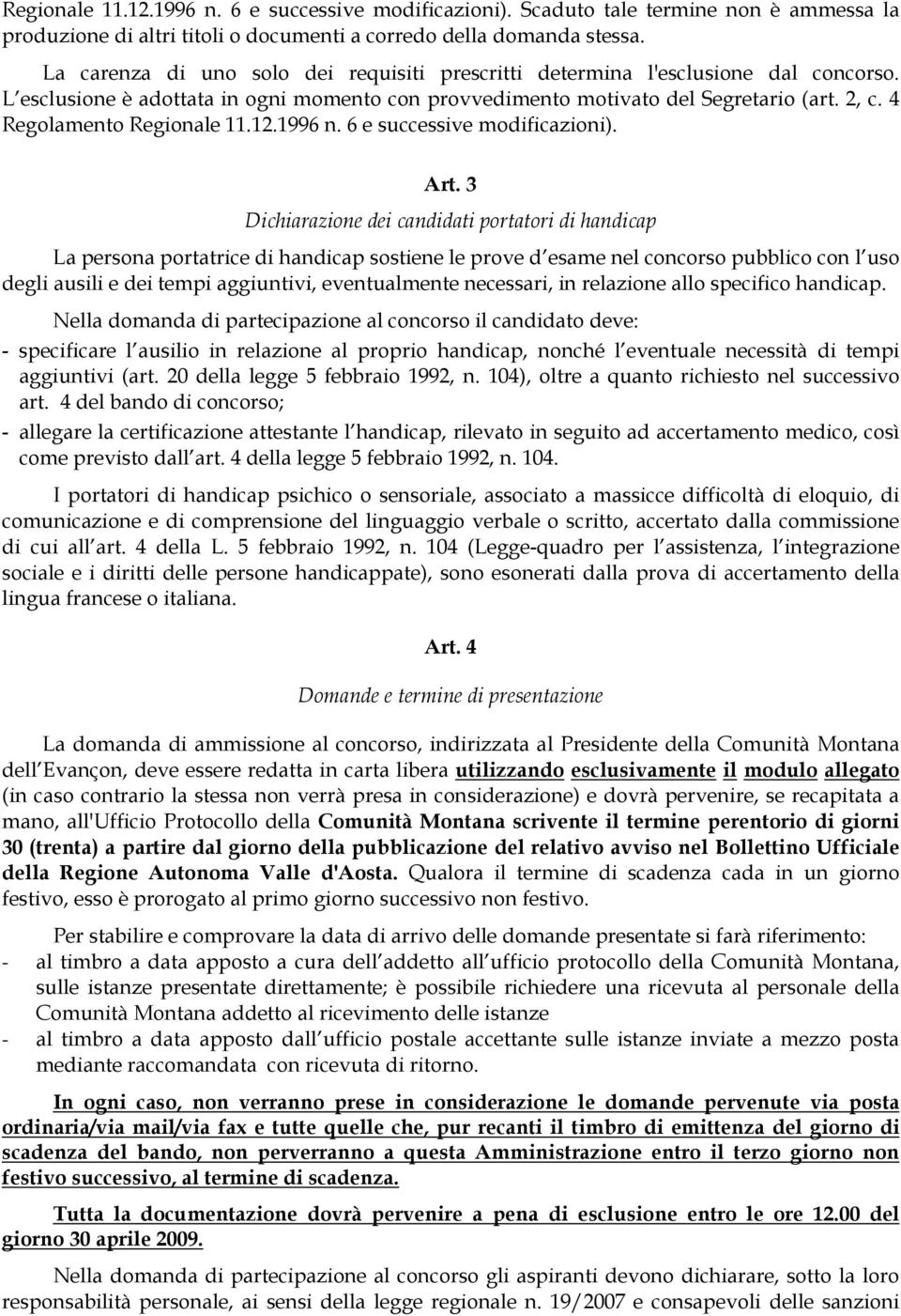 4 Regolamento Regionale 11.12.1996 n. 6 e successive modificazioni). Art.