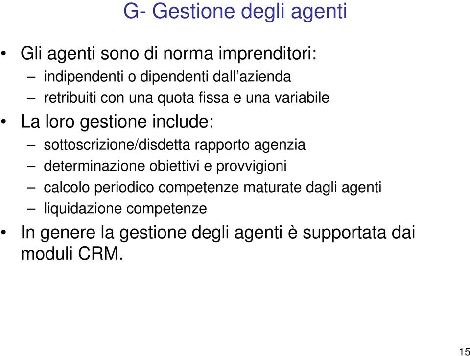 sottoscrizione/disdetta rapporto agenzia determinazione obiettivi e provvigioni calcolo periodico