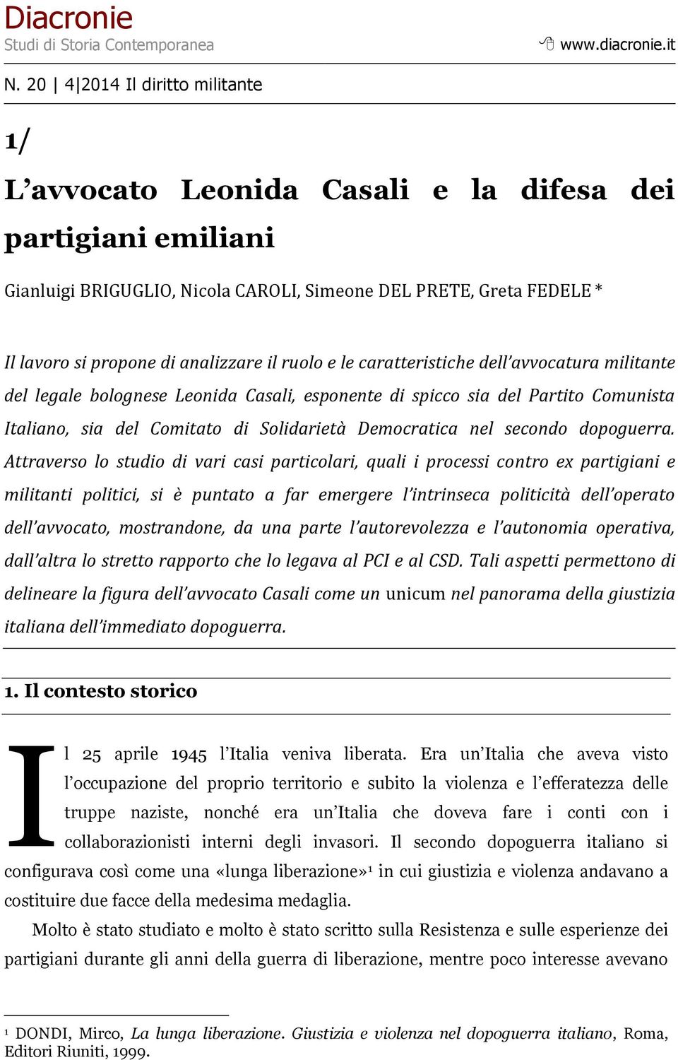 analizzare il ruolo e le caratteristiche dell avvocatura militante del legale bolognese Leonida Casali, esponente di spicco sia del Partito Comunista Italiano, sia del Comitato di Solidarietà