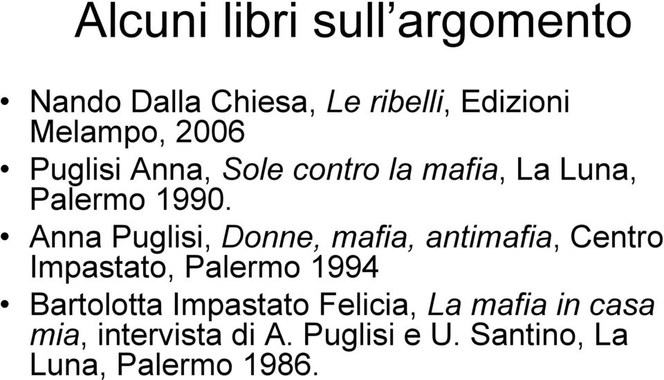 Anna Puglisi, Donne, mafia, antimafia, Centro Impastato, Palermo 1994 Bartolotta