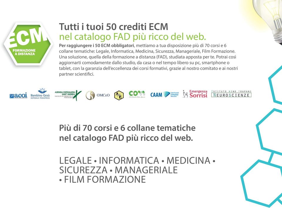 Una soluzione, quella della formazione a distanza (FAD), studiata apposta per te.