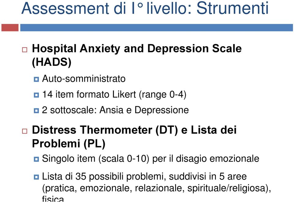 Distress Thermometer (DT) e Lista dei Problemi (PL) Singolo item (scala 0-10) per il disagio