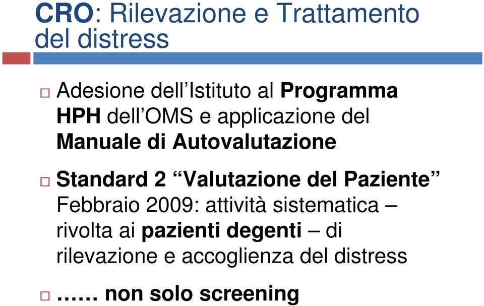 Standard 2 Valutazione del Paziente Febbraio 2009: attività sistematica