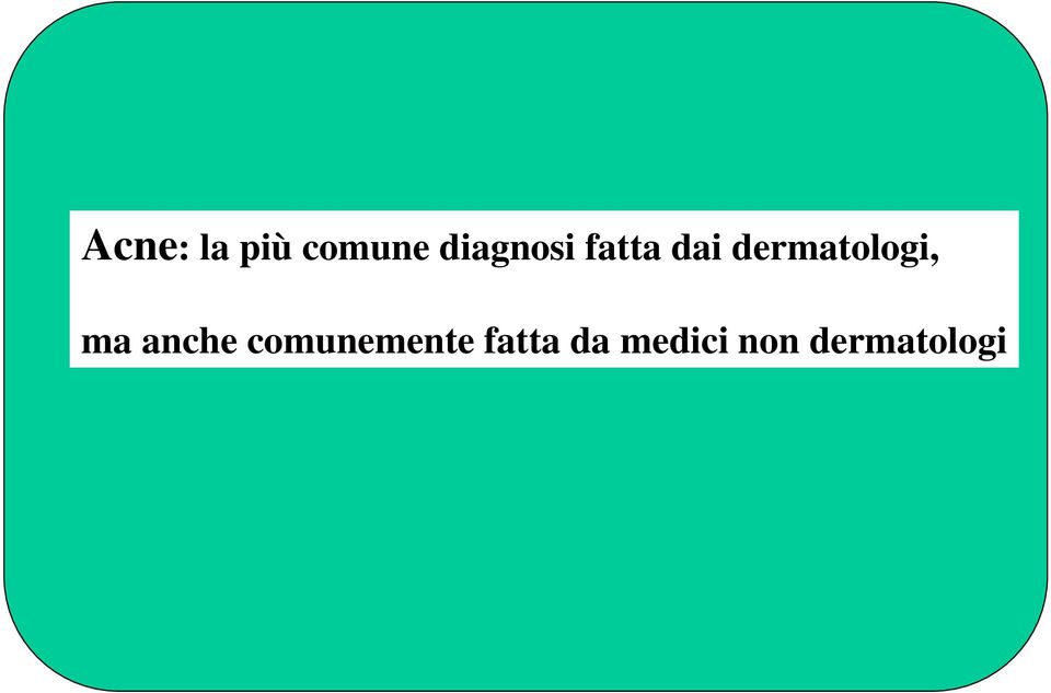 dermatologi, ma anche