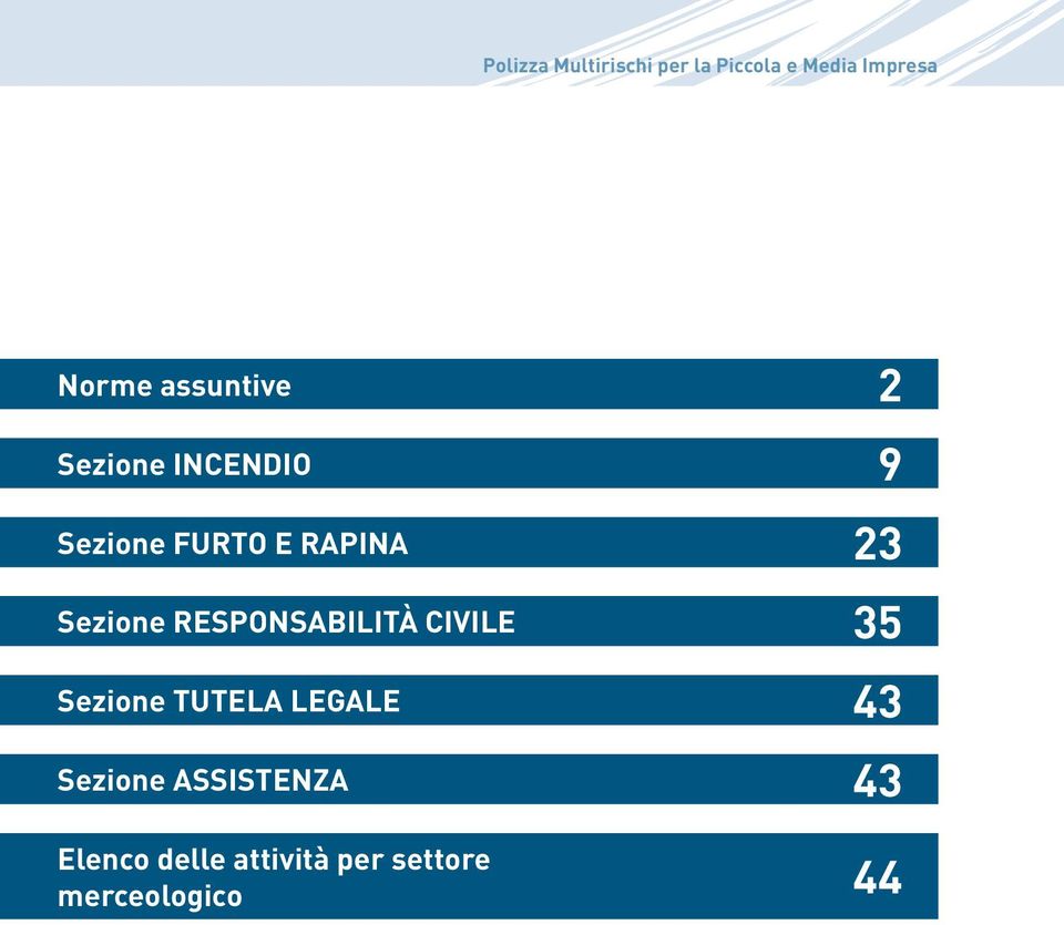 Sezione RESPONSABILITÀ CIVILE 35 Sezione TUTELA LEGALE 43