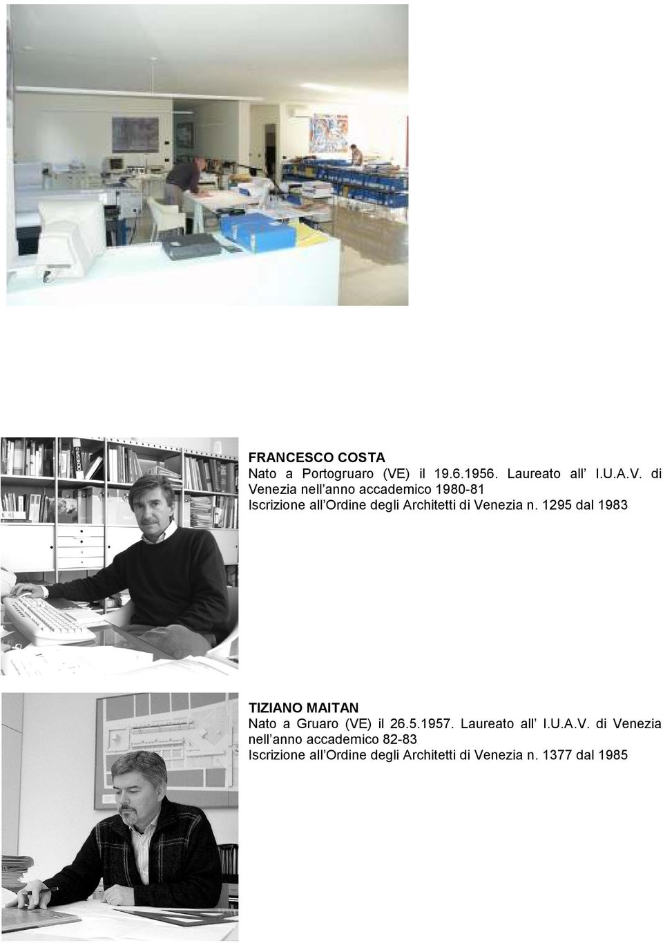 di Venezia nell anno accademico 1980-81 Iscrizione all Ordine degli Architetti di Venezia