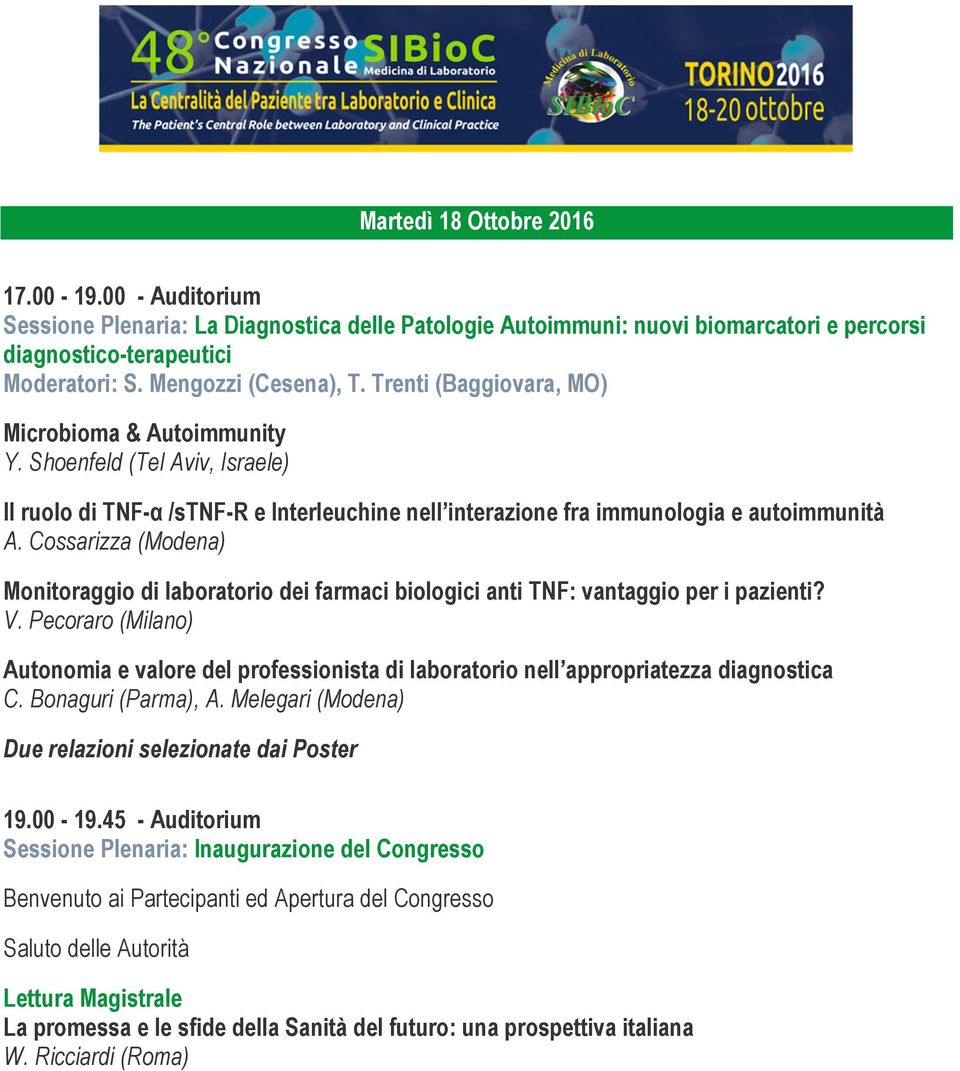 Cossarizza (Modena) Monitoraggio di laboratorio dei farmaci biologici anti TNF: vantaggio per i pazienti? V.