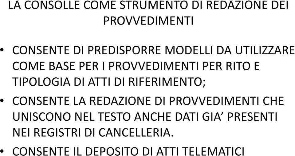 RIFERIMENTO; CONSENTE LA REDAZIONE DI PROVVEDIMENTI CHE UNISCONO NEL TESTO ANCHE