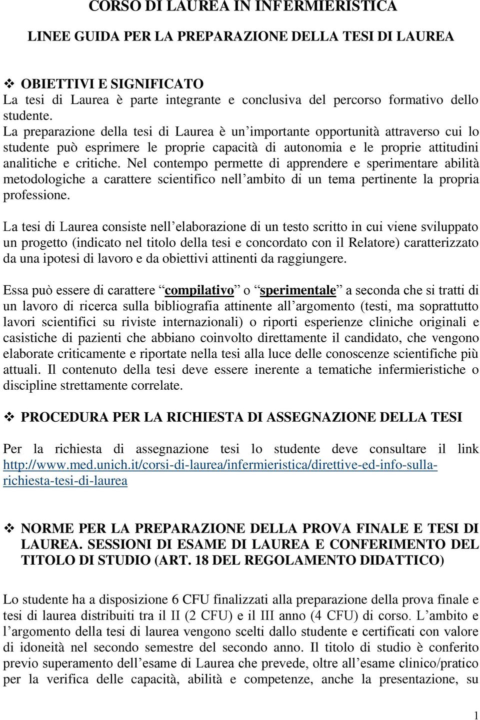 Nel contempo permette di apprendere e sperimentare abilità metodologiche a carattere scientifico nell ambito di un tema pertinente la propria professione.