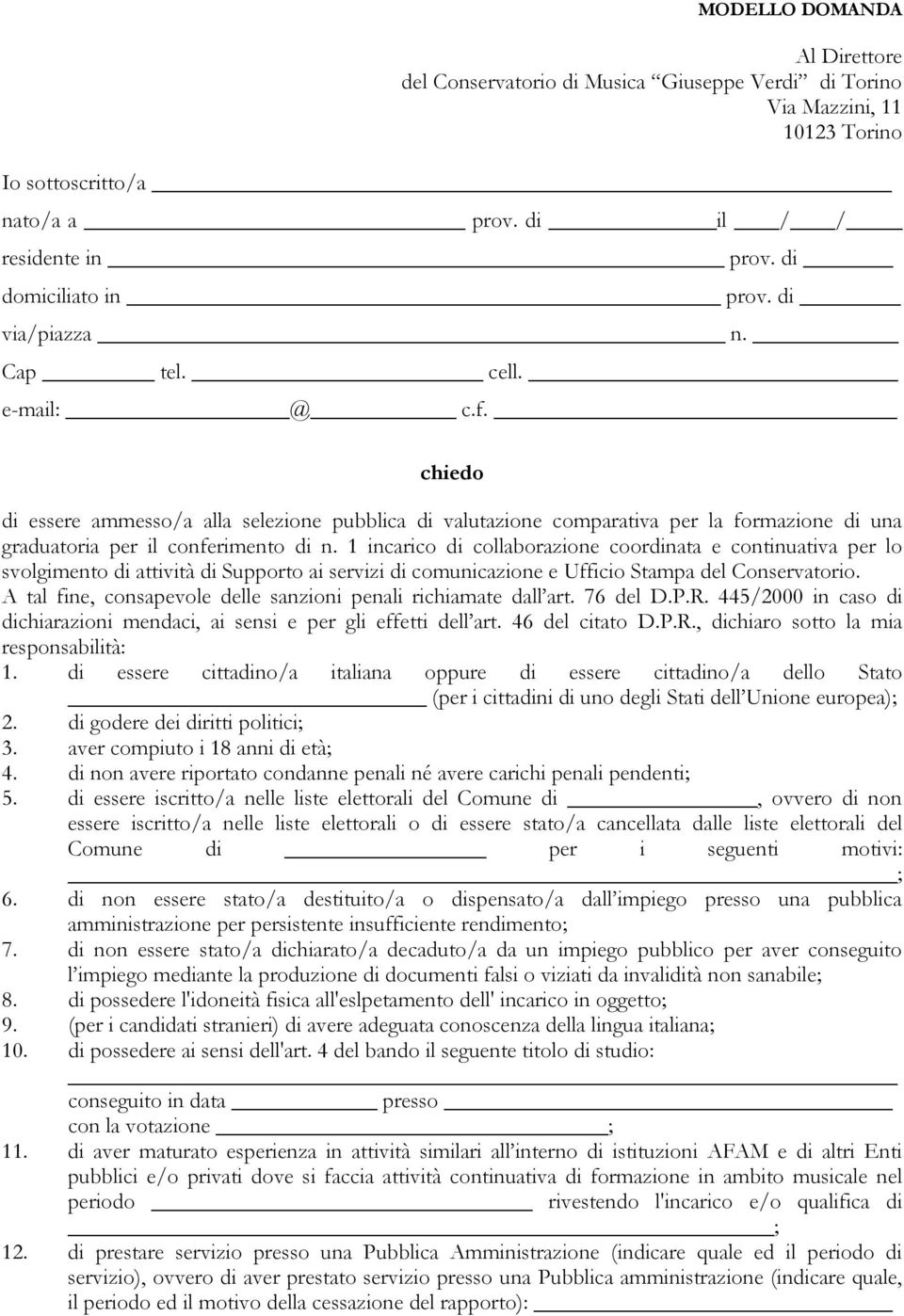 1 incarico di collaborazione coordinata e continuativa per lo svolgimento di attività di Supporto ai servizi di comunicazione e Ufficio Stampa del Conservatorio.