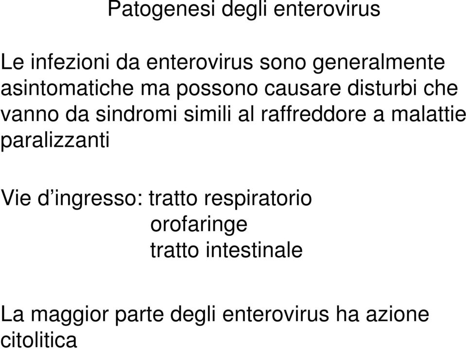 raffreddore a malattie paralizzanti Vie d ingresso: tratto respiratorio