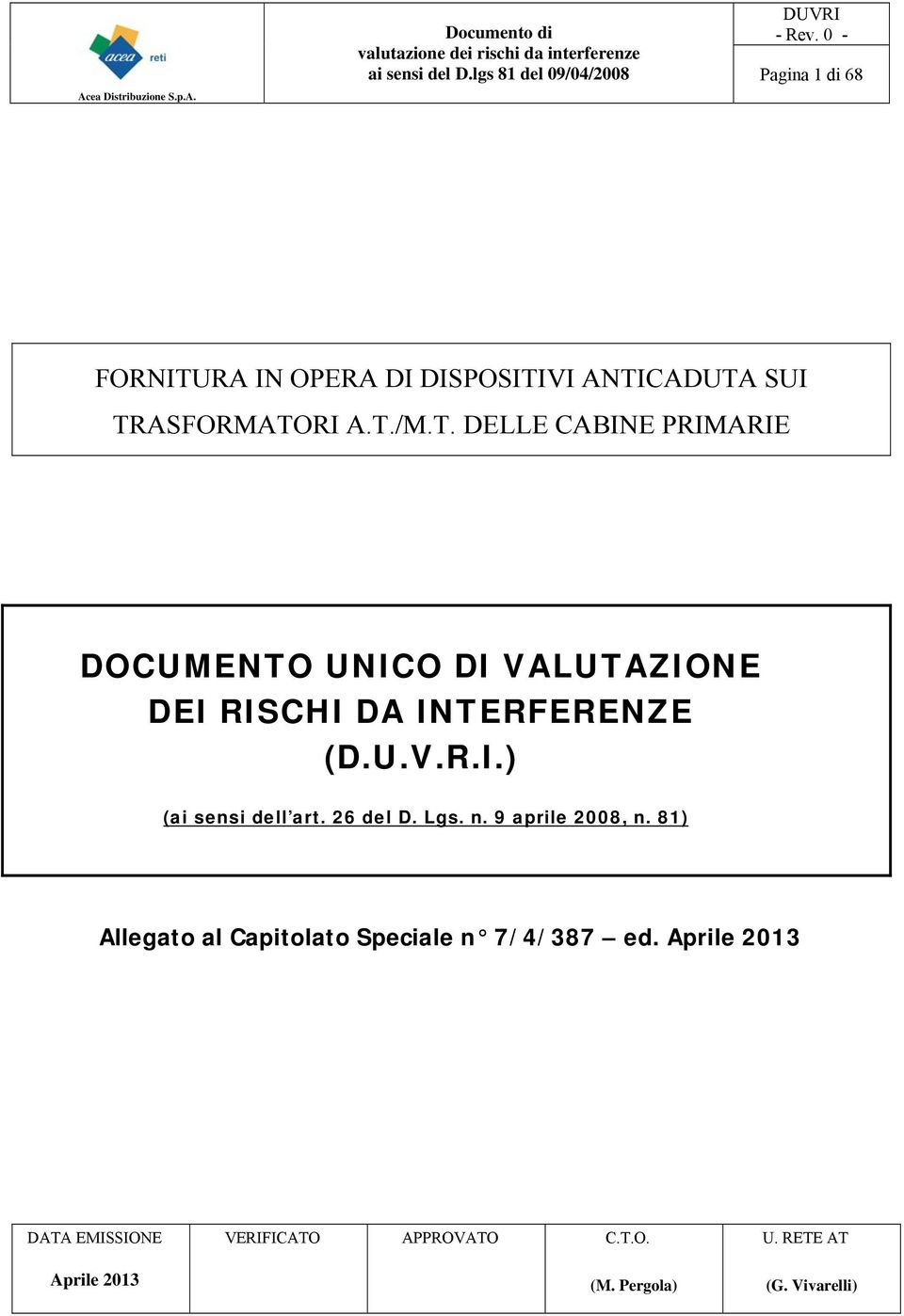 U.V.R.I.) (ai sensi dell art. 26 del D. Lgs. n. 9 aprile 2008, n. 81) Allegato al Capitolato Speciale n 7/4/387 ed.