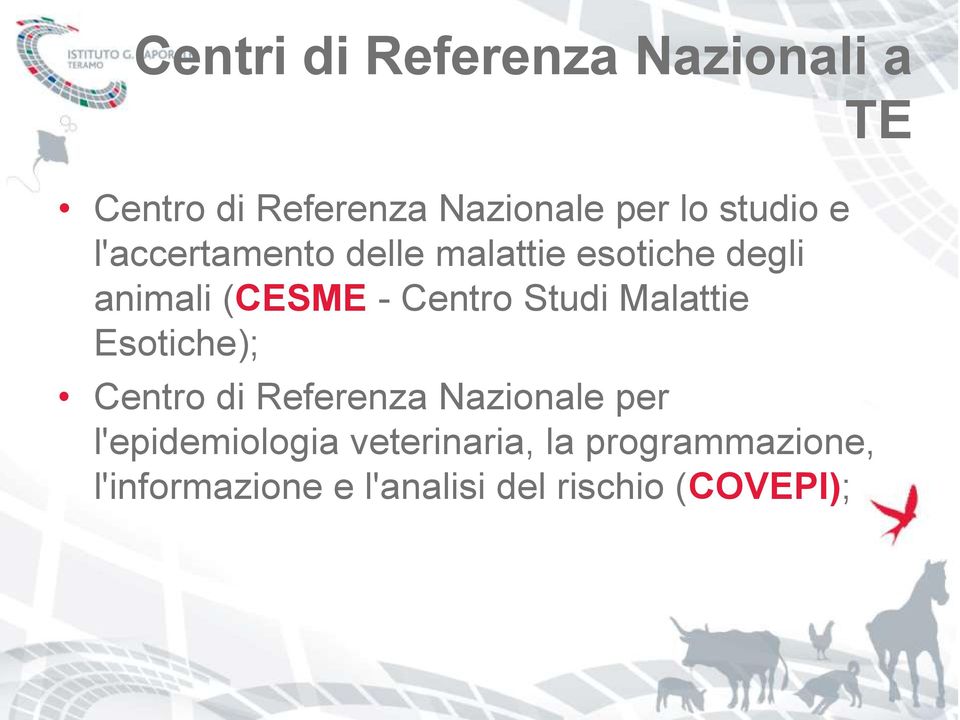 Malattie Esotiche); Centro di Referenza Nazionale per l'epidemiologia