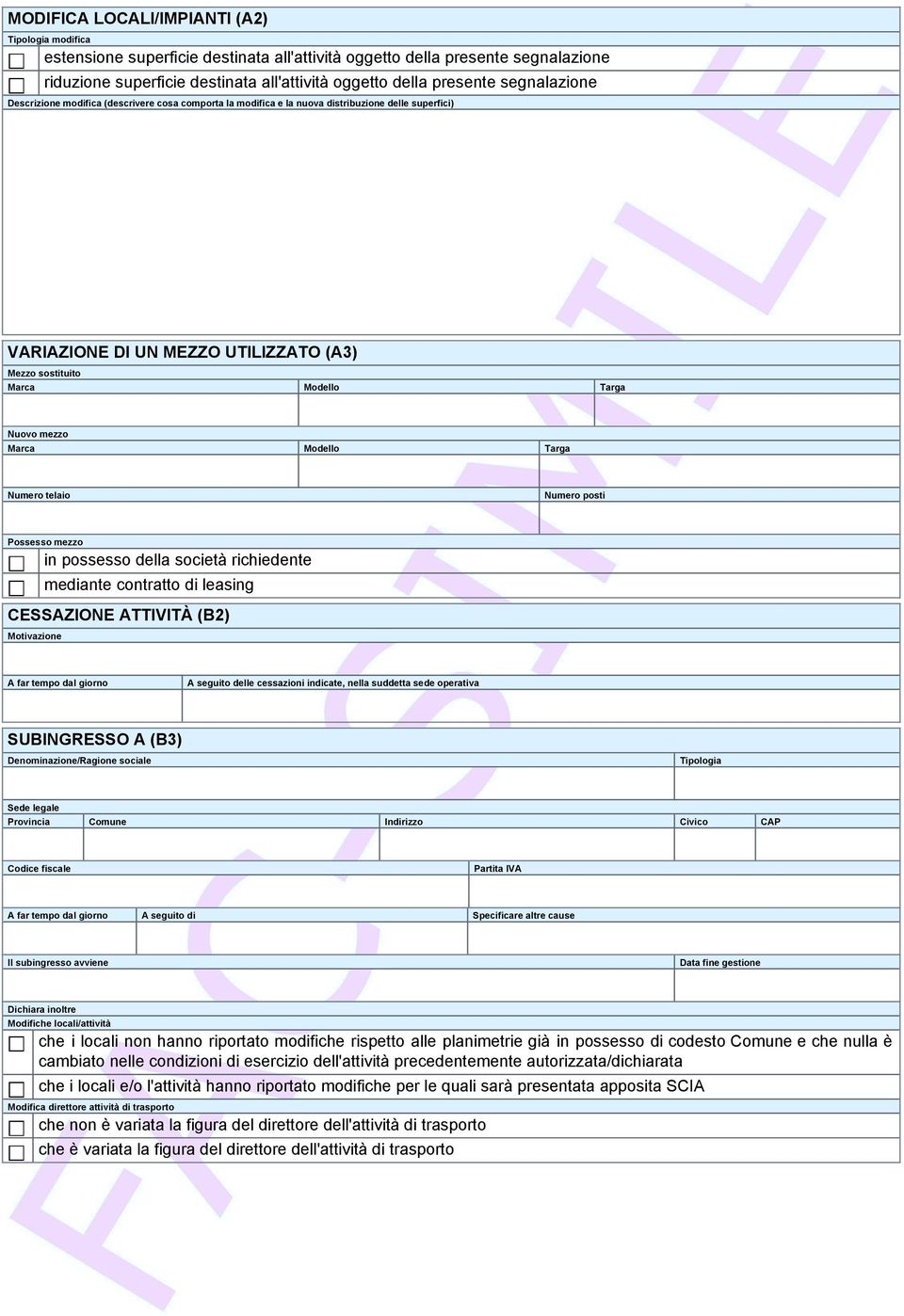 Numero posti Possesso mezzo mediante contratto di leasing CESSAZIONE ATTIVITÀ (B2) Motivazione A far tempo dal giorno A seguito delle cessazioni indicate, nella suddetta sede operativa SUBINGRESSO A