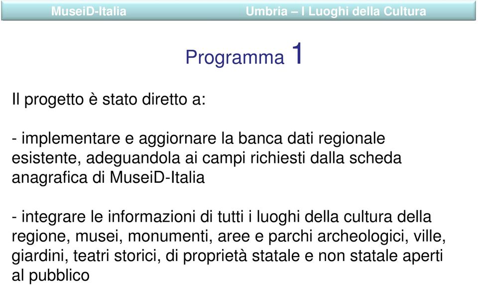 MuseiD-Italia - integrare le informazioni di tutti i luoghi della cultura della regione, musei, monumenti,