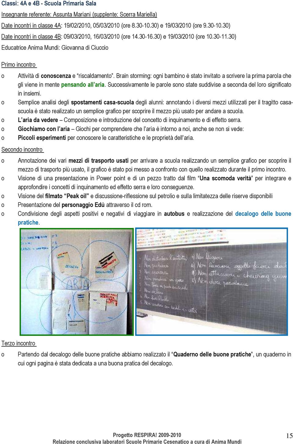 30) Educatrice Anima Mundi: Givanna di Ciucci Prim incntr Attività di cnscenza e riscaldament.