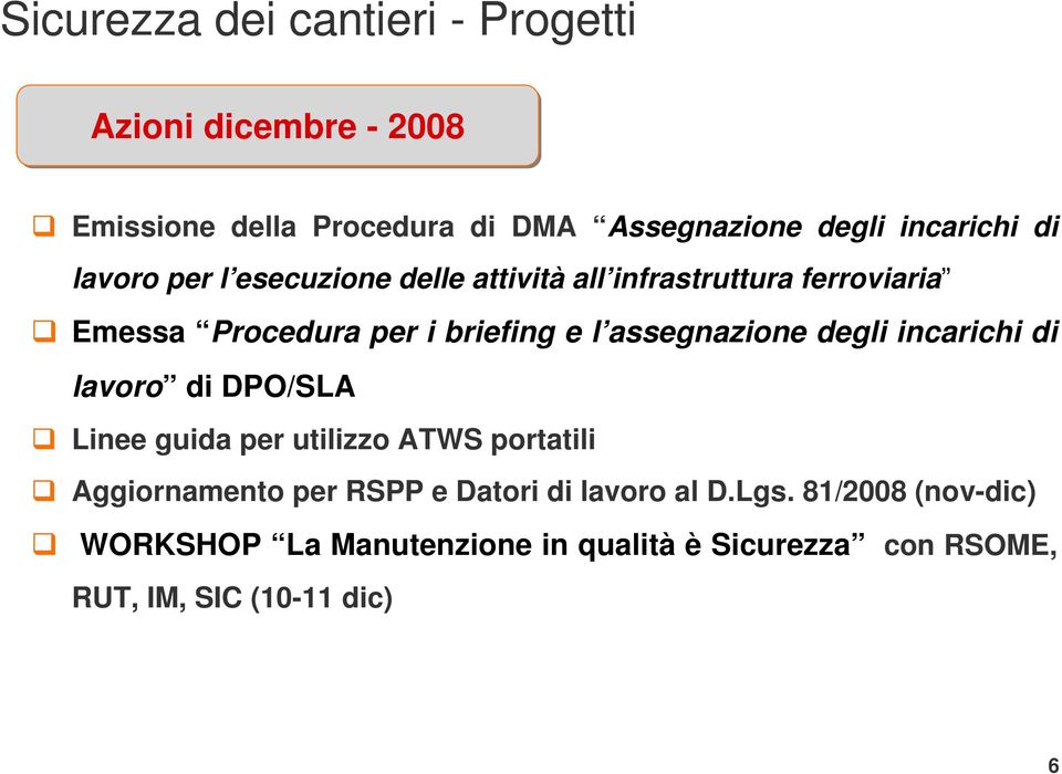 assegnazione degli incarichi di lavoro di DPO/SLA Linee guida per utilizzo ATWS portatili Aggiornamento per RSPP e