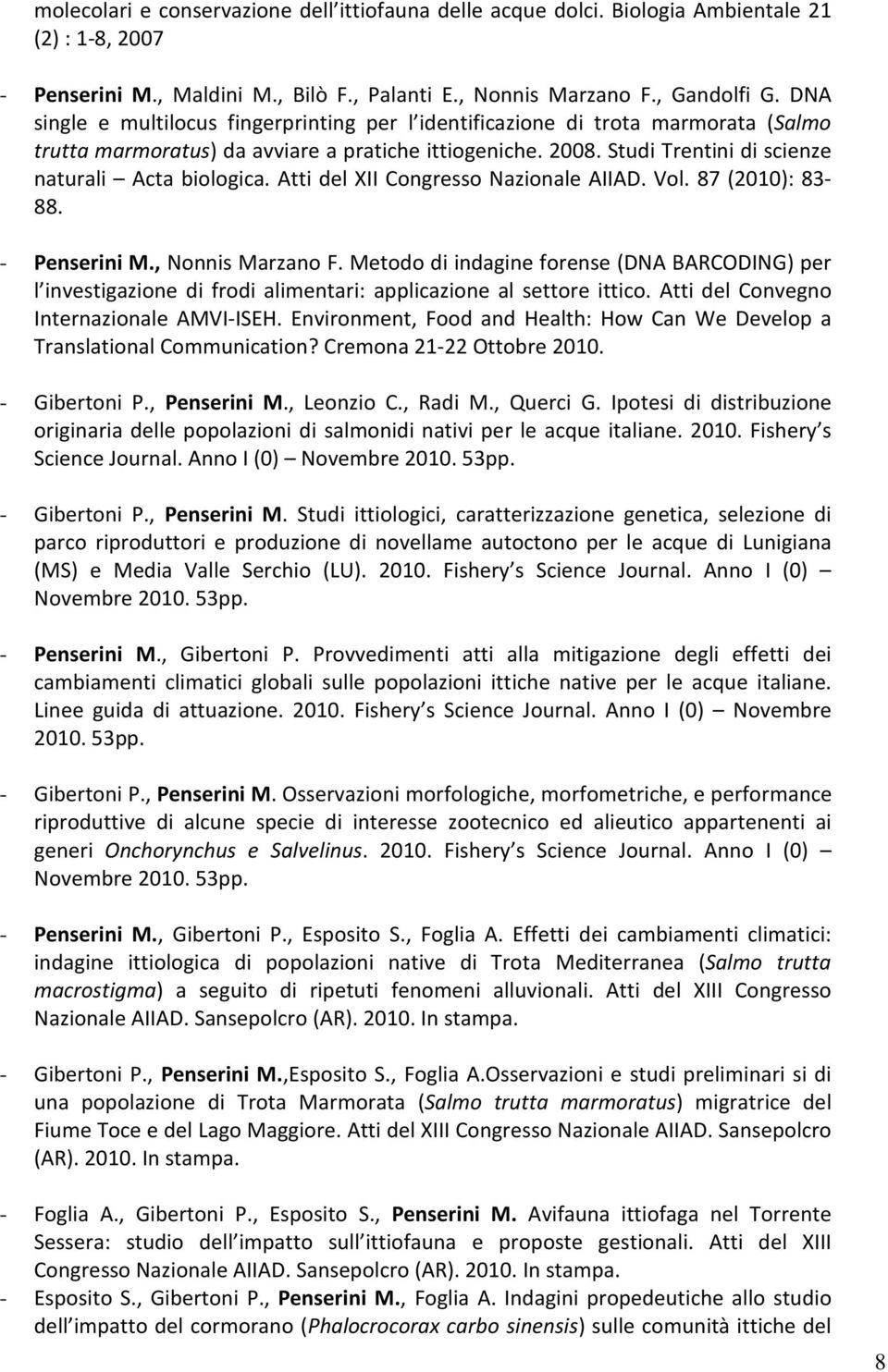 Atti del XII Congresso Nazionale AIIAD. Vol. 87 (2010): 83-88. - Penserini M., Nonnis Marzano F.