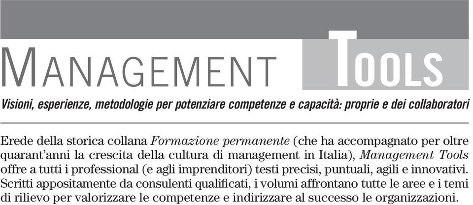 Tools offre a tutti i professional (e agli imprenditori) testi precisi, puntuali, agili e innovativi.