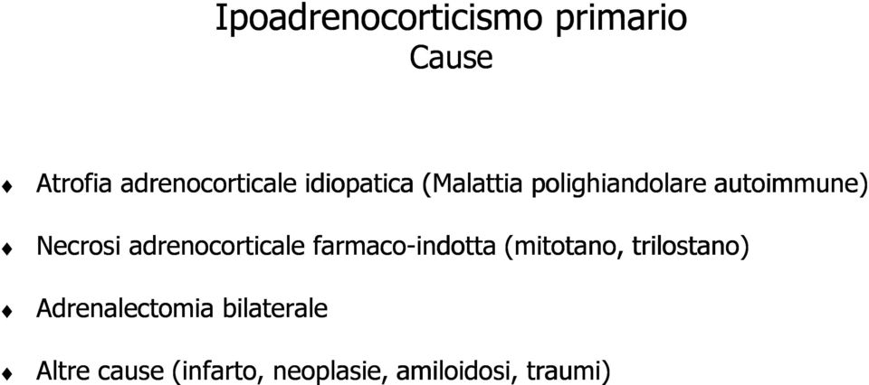 adrenocorticale farmaco-indotta (mitotano mitotano, trilostano)