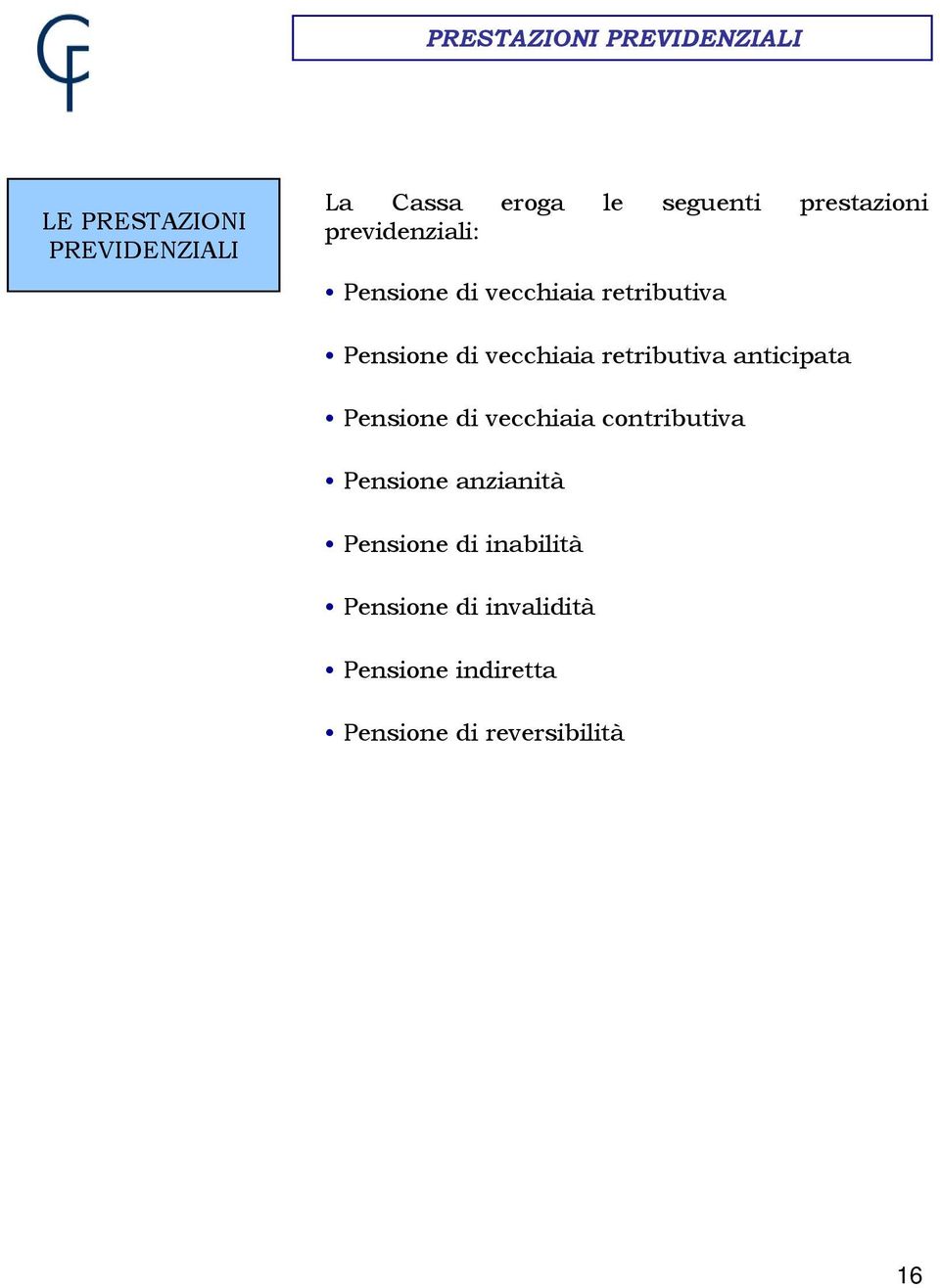 retributiva anticipata Pensione di vecchiaia contributiva Pensione anzianità