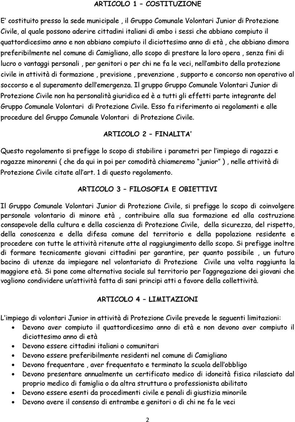 lucro o vantaggi personali, per genitori o per chi ne fa le veci, nell ambito della protezione civile in attività di formazione, previsione, prevenzione, supporto e concorso non operativo al soccorso