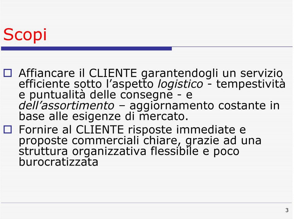 costante in base alle esigenze di mercato.