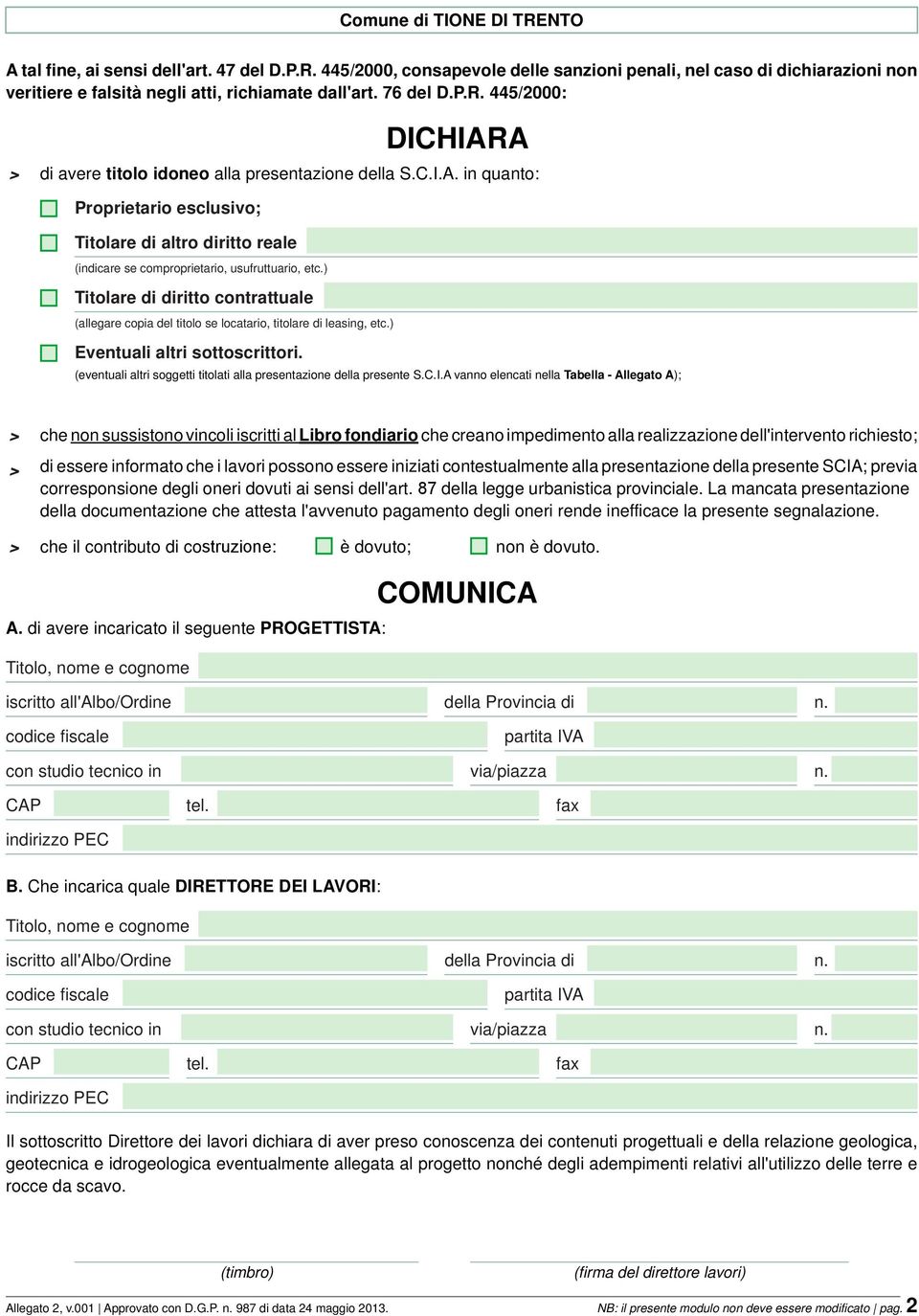 ) Titolare di diritto contrattuale (allegare copia del titolo se locatario, titolare di leasing, etc.) Eventuali altri sottoscrittori.