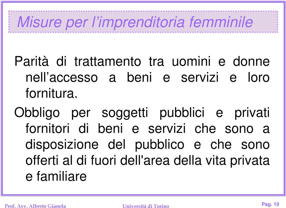 Obbligo per soggetti pubblici e privati fornitori di beni e servizi che sono a