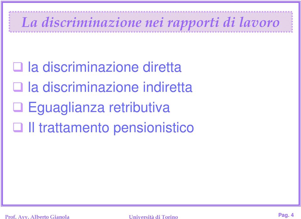 indiretta Eguaglianza retributiva Il trattamento