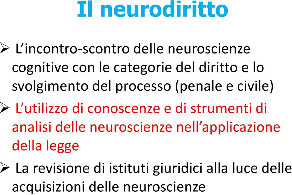 conoscenze e di strumenti di analisi delle neuroscienze nell applicazione della